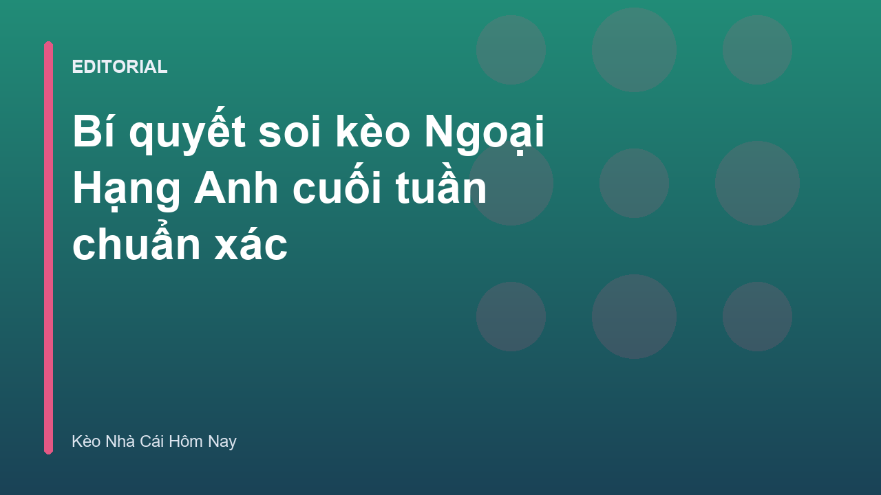 Phân tích soi kèo Ngoại Hạng Anh