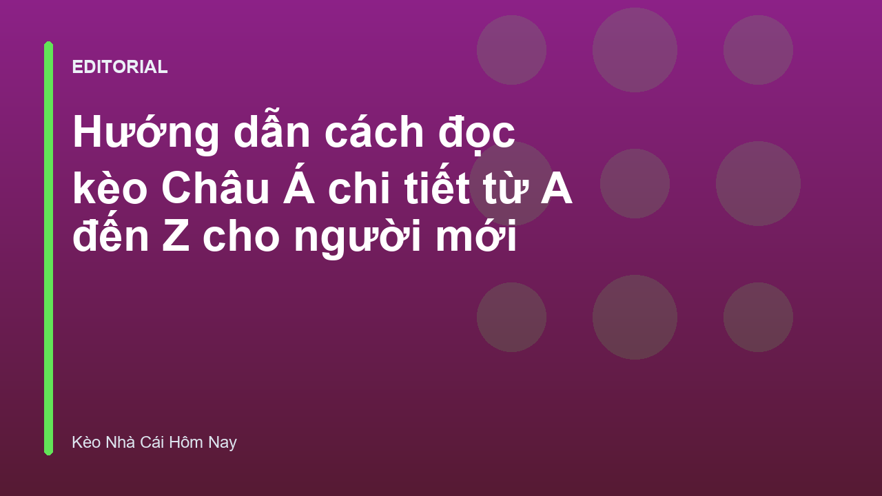 Hướng dẫn cách đọc kèo Châu Á cho người mới bắt đầu